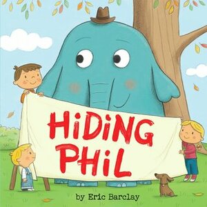 Hiding Phil by Eric Barclay
