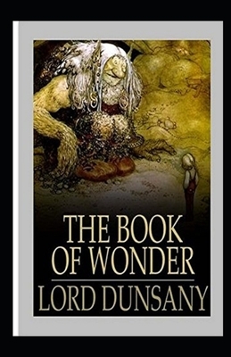 The Book of Wonder Illustrated by Lord Dunsany