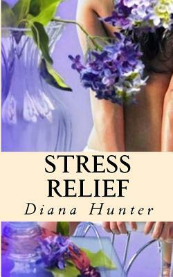 Stress Relief by Diana Hunter