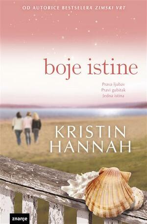 Boje istine by Kristin Hannah