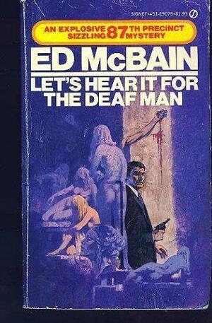 Let's Hear It For The Deaf Man by Ed McBain