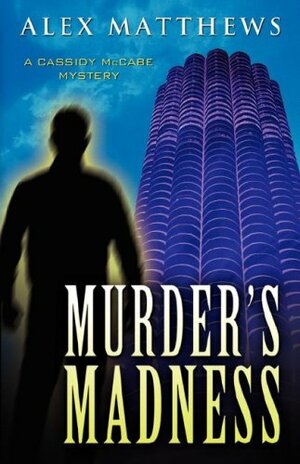 Murder's Madness by Alex Matthews