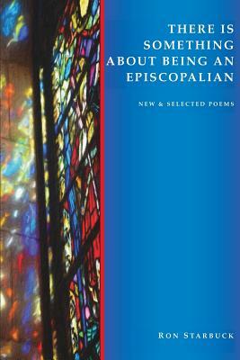 There Is Something about Being an Episcopalian by Ron Starbuck