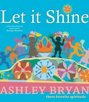 Let it Shine by Ashley Bryan