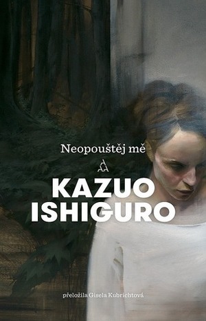Neopouštěj mě by Gisela Kubrichtová, Kazuo Ishiguro