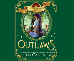 Outlaws by Jen Calonita