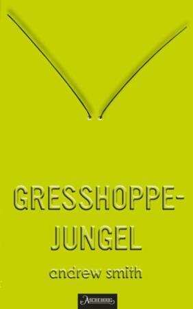Gresshoppejungel by Andrew Smith, Hilde Stubhaug