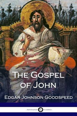 The Gospel of John by Edgar J. Goodspeed