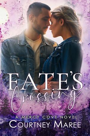 Fate’s Crossing: A Small-Town Romantic Suspense by Courtney Maree