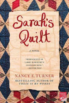 Sarah's Quilt: A Novel of Sarah Agnes Prine and the Arizona Territories, 1906 by Nancy E. Turner