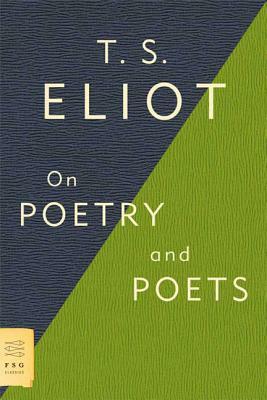 On Poetry and Poets by T.S. Eliot