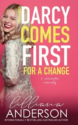 Darcy Comes First for a Change: Love is a Beach by Lilliana Anderson