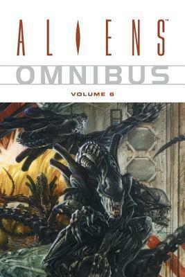 Aliens Omnibus, Vol. 6 by Mark Schultz, Chuck Dixon, Eduardo Risso, Doug Wheatley, Gene Colan, Jay Stephens, Ian Edginton