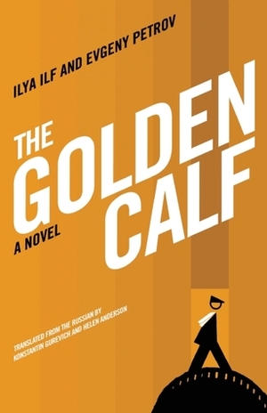 The Golden Calf by Ilya Ilf, Konstantin Gurevich, Evgeny Petrov, Helen Anderson