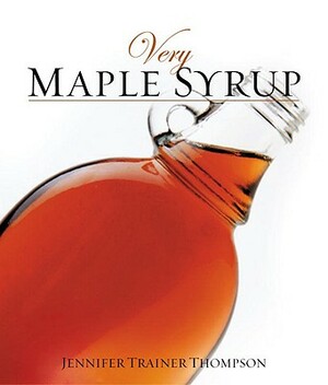 Very Maple Syrup by Jennifer Trainer Thompson