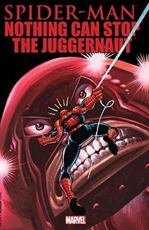 Spider-Man: Nothing Can Stop The Juggernaut by Jan Strnad, Roger Stern