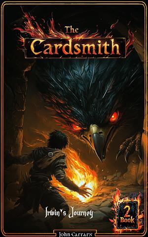 The Cardsmith -  Book 2: Irwin's Journey (Irwin's Journey - The Cardsmith) by John Carrarn