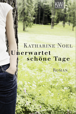 Unerwartet schöne Tage by Katharine Noel