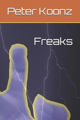 Freaks by Peter Koonz