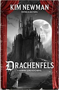 Drachenfels by Kim Newman, Jack Yeovil