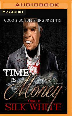 Time Is Money: An Anthony Stone Novel by Silk White