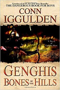 Genghis: Bones of the Hills by Conn Iggulden