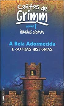 A Bela Adormecida e Outras Histórias by Jacob Grimm, Wilhelm Grimm