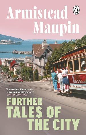 Further Tales of the City: Tales of the City 3 by Armistead Maupin