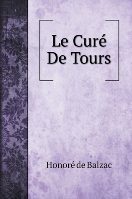 Le Curé De Tours by Honoré de Balzac