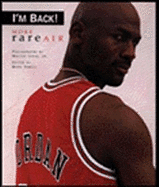 I'm Back!: More Rare Air by Michael Jordan, Mark Vancil, Walter Iooss Jr.