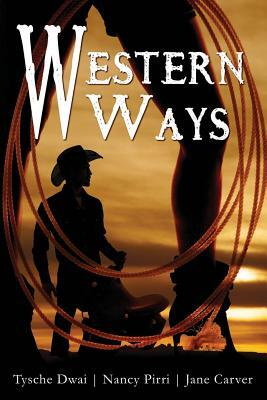 Western Ways by Tysche Dwai, Nancy Pirri, Jane Carver