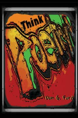 Think Poetry by Don G. Ford
