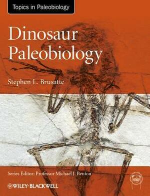 Dinosaur Paleobiology by Steve Brusatte