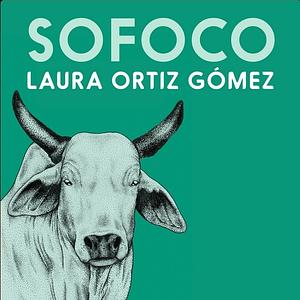 Sofoco by Laura Ortiz Gómez