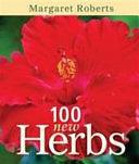 100 New Herbs by Margaret Roberts