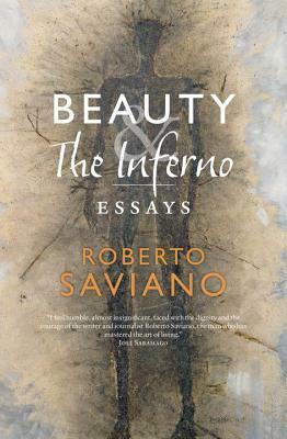Beauty and the Inferno: Essays by Roberto Saviano