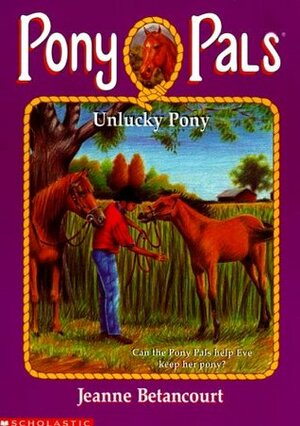 Unlucky Pony by Jeanne Betancourt