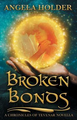 Broken Bonds by Angela Holder