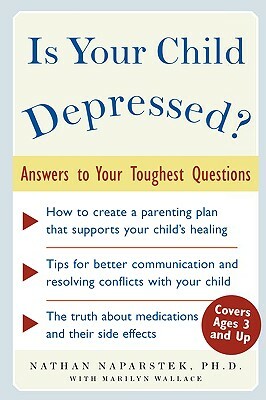 Is Your Child Depressed?: Answers to Your Toughest Questions by Nathan Naparstek