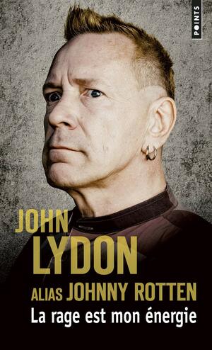 La rage est mon énergie by John Lydon