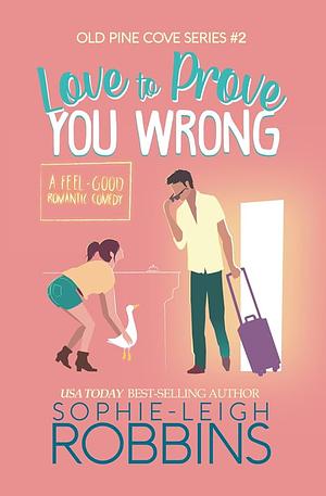 Love to Prove You Wrong by Sophie-Leigh Robbins