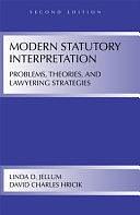 Modern Statutory Interpretation: Problems, Theories, and Lawyering Strategies by Linda D. Jellum, David Charles Hricik