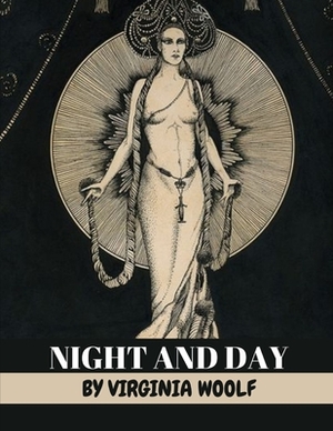 Night and Day by Virginia Woolf by Virginia Woolf