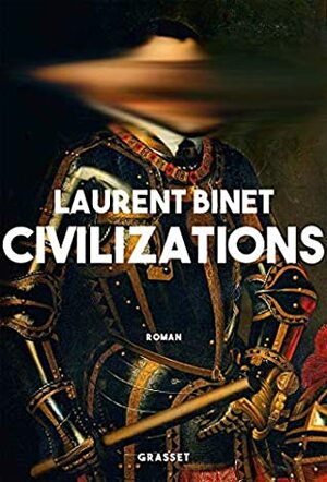 Civilizations by Laurent Binet