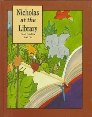 Nicholas at the Library by Hazel Hutchins