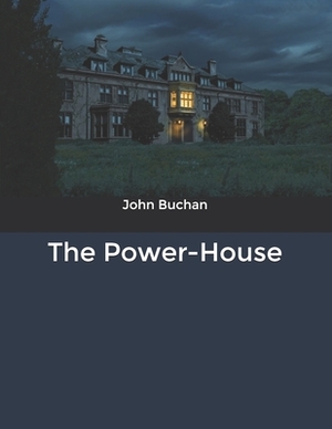 The Power-House by John Buchan