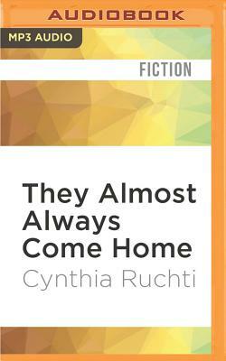 They Almost Always Come Home by Cynthia Ruchti