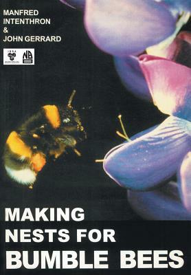 Making Nests for Bumble Bees by Manfred Intenthron, John Gerrard