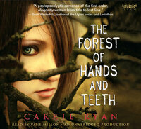 The Forest of Hands and Teeth by Carrie Ryan