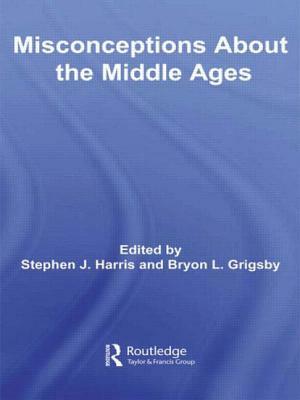 Misconceptions About the Middle Ages by 
